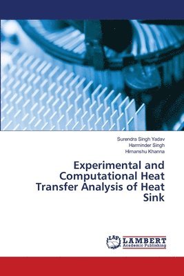 bokomslag Experimental and Computational Heat Transfer Analysis of Heat Sink