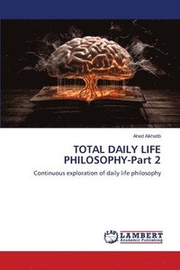 bokomslag TOTAL DAILY LIFE PHILOSOPHY-Part 2