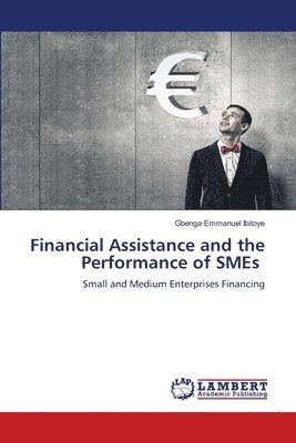 bokomslag Financial Assistance and the Performance of SMEs