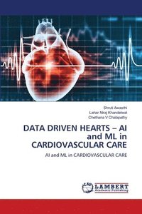 bokomslag DATA DRIVEN HEARTS - AI and ML in CARDIOVASCULAR CARE