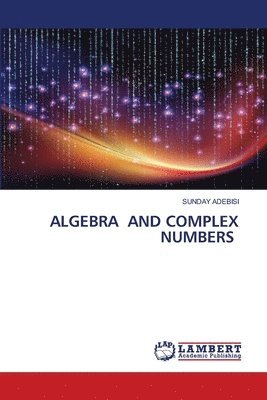 Algebra and Complex Numbers 1