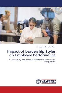 bokomslag Impact of Leadership Styles on Employee Performance