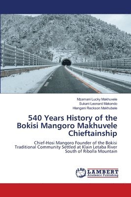 540 Years History of the Bokisi Mangoro Makhuvele Chieftainship 1
