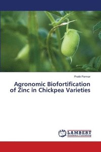 bokomslag Agronomic Biofortification of Zinc in Chickpea Varieties