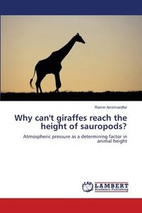 bokomslag Why can't giraffes reach the height of sauropods?