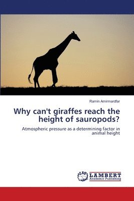 Why can't giraffes reach the height of sauropods? 1