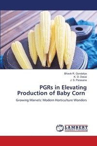 bokomslag PGRs in Elevating Production of Baby Corn