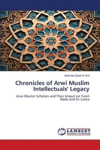 bokomslag Chronicles of Arwi Muslim Intellectuals' Legacy