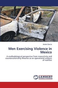 bokomslag Men Exercising Violence in Mexico