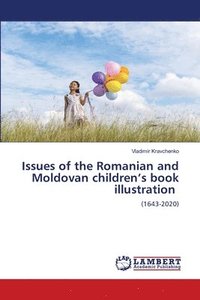 bokomslag Issues of the Romanian and Moldovan children's book illustration