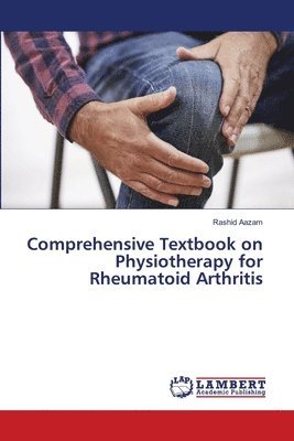 Comprehensive Textbook on Physiotherapy for Rheumatoid Arthritis 1