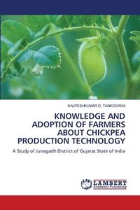 bokomslag Knowledge and Adoption of Farmers about Chickpea Production Technology