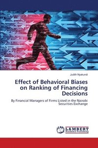 bokomslag Effect of Behavioral Biases on Ranking of Financing Decisions