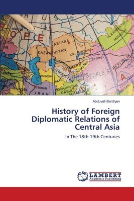 History of Foreign Diplomatic Relations of Central Asia 1