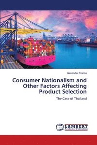 bokomslag Consumer Nationalism and Other Factors Affecting Product Selection