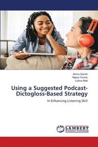 bokomslag Using a Suggested Podcast-Dictogloss-Based Strategy