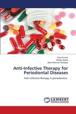 Anti-Infective Therapy for Periodontal Diseases 1