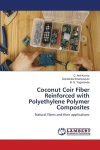 bokomslag Coconut Coir Fiber Reinforced with Polyethylene Polymer Composites