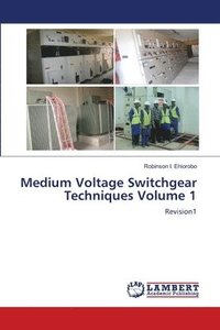 bokomslag Medium Voltage Switchgear Techniques Volume 1