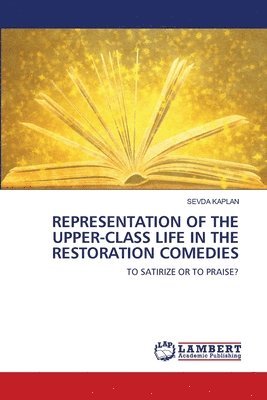 Representation of the Upper-Class Life in the Restoration Comedies 1