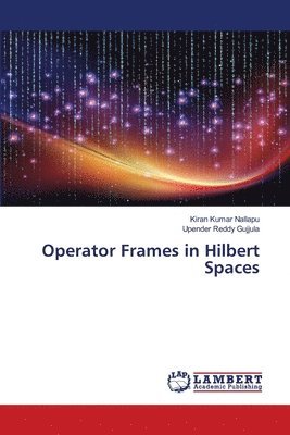 Operator Frames in Hilbert Spaces 1