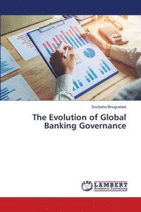 bokomslag The Evolution of Global Banking Governance