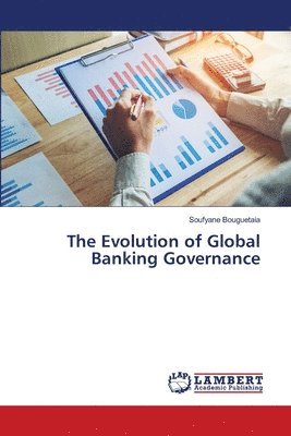 The Evolution of Global Banking Governance 1