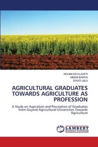 bokomslag Agricultural Graduates Towards Agriculture as Profession