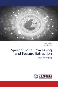bokomslag Speech Signal Processing and Feature Extraction