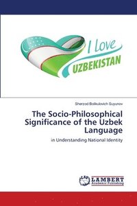 bokomslag Socio-Philosophical Significance of the Uzbek Language