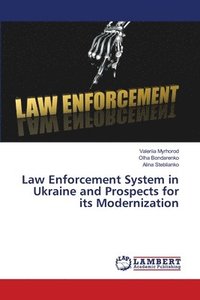 bokomslag Law Enforcement System in Ukraine and Prospects for its Modernization