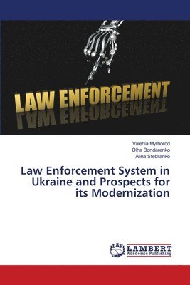 Law Enforcement System in Ukraine and Prospects for its Modernization 1