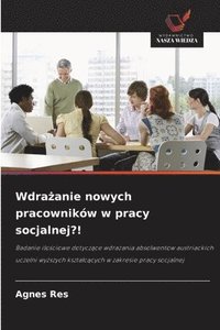 bokomslag Wdra?anie nowych pracowników w pracy socjalnej?!