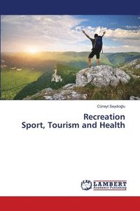 bokomslag Recreation Sport, Tourism and Health