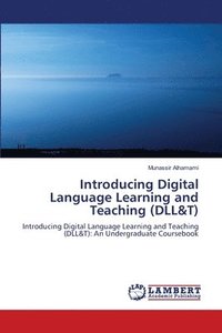 bokomslag Introducing Digital Language Learning and Teaching (DLL&T)