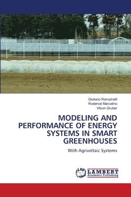 Modeling and Performance of Energy Systems in Smart Greenhouses 1