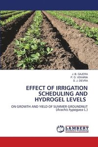 bokomslag Effect of Irrigation Scheduling and Hydrogel Levels