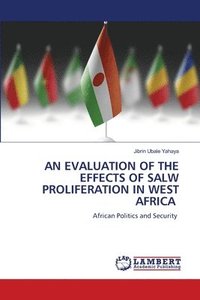 bokomslag An Evaluation of the Effects of Salw Proliferation in West Africa