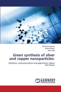 bokomslag Green synthesis of silver and copper nanoparticles