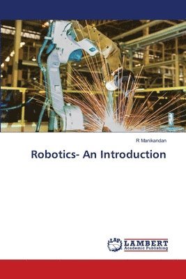 R Manikandan, R. Manikandan - Robotics- An Introduction, Häftad