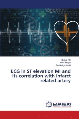 bokomslag ECG in ST elevation MI and its correlation with infarct related artery