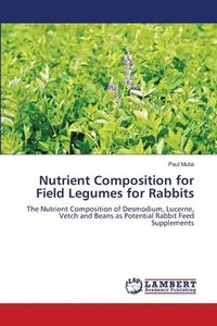 bokomslag Nutrient Composition for Field Legumes for Rabbits