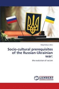 bokomslag Socio-cultural prerequisites of the Russian-Ukrainian war