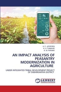 bokomslag An Impact Analysis of Peasantry Modernization in Agriculture