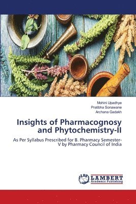 Insights of Pharmacognosy and Phytochemistry-II 1