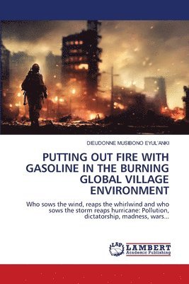Putting Out Fire Withgasoline in the Burning Global Villageenvironment 1