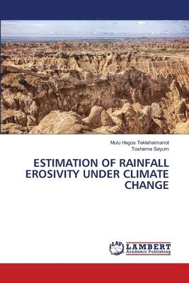 Estimation of Rainfall Erosivity Under Climate Change 1