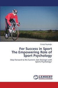 bokomslag For Success in Sport The Empowering Role of Sport Psychology