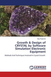 bokomslag Growth & Design of CRYSTAL by Software Simulation Electronic Equipment