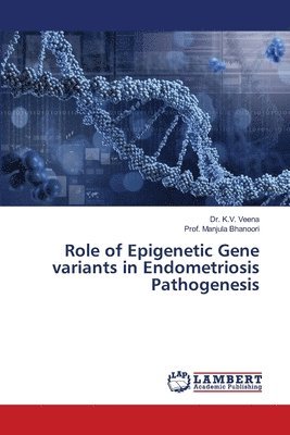 Role of Epigenetic Gene variants in Endometriosis Pathogenesis 1